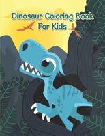 Dinosaur Coloring Book For Kids: An Awesome Coloring Book For Kids, Toddlers Or Children To Develop Their Imagination And Skills. B09SPC5KY6 Book Cover