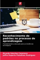 Reconhecimento de padrões no processo de aprendizagem: Transformando a educação para as tendências tecnológicas 6203225606 Book Cover