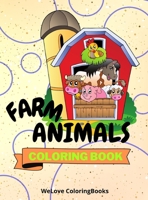 Farm Animals Coloring Book: Cute Farm Animals Coloring Book Adorable Farm Animals Coloring Pages for Kids 25 Incredibly Cute and Lovable Farm Animals 0340377968 Book Cover