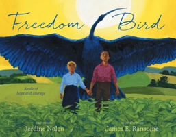 Freedom Bird: A Tale of Hope and Courage 0689871678 Book Cover