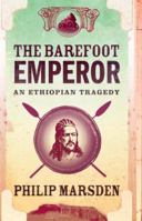 The Barefoot Emperor: An Ethiopian Tragedy 0007173466 Book Cover