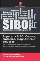 Superar a SIBO: Causas, sintomas, diagnóstico e soluções (Portuguese Edition) 6209834175 Book Cover