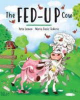 The Fed-up Cow 1999956672 Book Cover