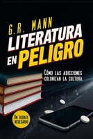 Literatura en Peligro: Cómo las adicciones colonizan la cultura B0FTLDP7YQ Book Cover