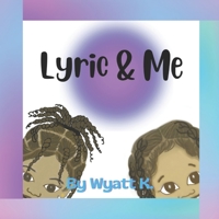 Lyric & Me B0BJYJQRV6 Book Cover