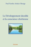 Le Développement durable et la conscience chrétienne (French Edition) 2334143693 Book Cover