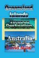Queensland Islands Vacation Destination, Australia: Tourism, a Travel Guide B084DG24YN Book Cover