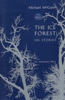 The Ice Forest: Six Stories 0910395594 Book Cover