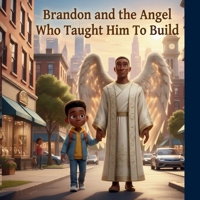 Brandon and the Angel Who Taught Him to Build B0GTTQP9BK Book Cover