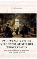 Paul Wranitzky: Der vergessene Meister der Wiener Klassik: Von den mährischen Wurzeln zur Wiener Klassik (German Edition) 3384338812 Book Cover