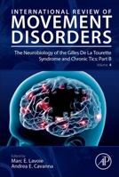 The Neurobiology of the Gilles De La Tourette Syndrome and Chronic Tics: Part B (Volume 4) 032391036X Book Cover