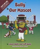 Bully Is Our Mascot 1620862948 Book Cover