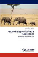 An Anthology of African Experience: Essays on Daily African Life 3846500119 Book Cover