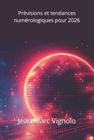 Prévisions et tendances numérologiques pour 2026 (Prévisions et tendances numérologiques annuelles et universelles) (French Edition) B0FN43D4X4 Book Cover