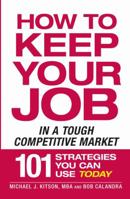 How to Keep Your Job in a Tough Competitive Market 1605506516 Book Cover