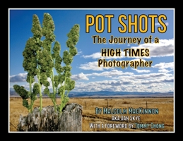 Pot Shots The Journey of a HIGH TIMES Photographer B0CL5JYBCK Book Cover