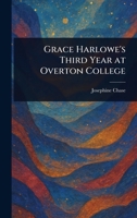Grace Harlowe's Third Year at Overton College 1023079577 Book Cover