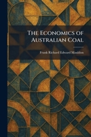 The Economics of Australian Coal 1025620925 Book Cover