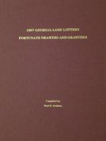 1807 Georgia Land Lottery Fortunate Drawers and Grantees 0975531263 Book Cover