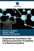 Organische Synthese der heterocyclischen Produkte 1,4-Benzoxazepine (German Edition) 6209560733 Book Cover
