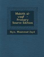 Mabith Al-Waqf - Primary Source Edition 101636329X Book Cover