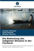 Die Bedeutung des indigenen Wissens in der Fischerei (German Edition) 6208943345 Book Cover