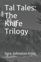 Tal Tales: The Knife Trilogy B084FYZLMM Book Cover