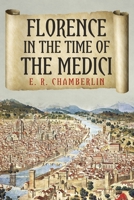 Florence in the Time of the Medici 1800555253 Book Cover