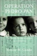 Operation Pedro Pan: The Untold Exodus of 14,000 Cuban Children 0415928230 Book Cover