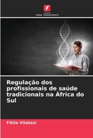 Regulação dos profissionais de saúde tradicionais na África do Sul 6205670240 Book Cover