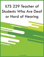ILTS 229 Teacher of Students Who Are Deaf or Hard of Hearing 1088074235 Book Cover