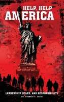 Help, Help America: Leadership, Roles, and Responsibility B0DMLTQTRN Book Cover