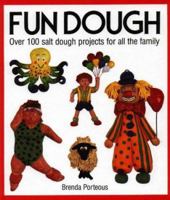 Fun Dough: Over 100 Salt Dough Projects for All the Family 1870586018 Book Cover