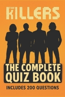 The Killers: The Complete Quiz Book B0FJS37FX4 Book Cover