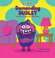 Demanding Dudley: The Power of Using Your Magic Words 0989005747 Book Cover