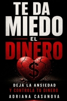 Dejar de tenerle miedo al dinero: Cómo superar la ansiedad financiera y alcanzar la tranquilidad (Dinero sin miedo: cómo transformar tu relación con ... y una mentalidad fuerte) (Spanish Edition) B0G4VH37B5 Book Cover