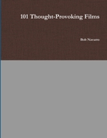 101 Thought-Provoking Films 0359716369 Book Cover