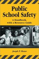 Public School Safety: A Handbook with a Resource Guide 0786414839 Book Cover