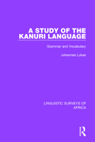 A Study of the Kanuri Language: Grammar and Vocabulary 1138098302 Book Cover