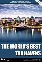 The World's Best Tax Havens: How to Cut Your Taxes to Zero and Safeguard Your Financial Freedom 0957602448 Book Cover