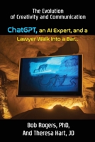ChatGPT, an AI Expert, and a Lawyer Walk Into a Bar... B0BSJFRXFY Book Cover