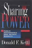 Sharing Power: Public Governance and Private Markets 0815749074 Book Cover