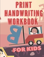 Print handwriting workbook for kids: Learn to write in 100 pages B088VWQB64 Book Cover