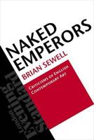 Naked Emperors: Criticisms of English Contemporary Art 0704372827 Book Cover