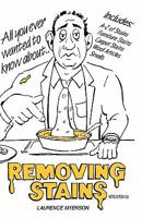 All you ever wanted to know about Removing Stains: Removing Stains 1461076064 Book Cover