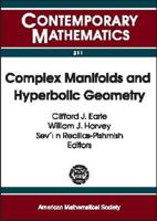 Complex Manifolds and Hyperbolic Geometry: II Iberoamerican Congress on Geometry, January 4-9, 2001, Cimat, Guanajuato, Mexico 0821829572 Book Cover