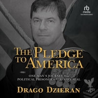 The Pledge to America: One Man's Journey from Political Prisoner to U.S. Navy Seal B0CW58SB9T Book Cover