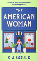 The American Woman: A Story of Hope, Disappointment and New Beginnings 1036711560 Book Cover