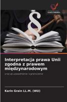 Interpretacja prawa Unii zgodna z prawem miedzynarodowym 6209390897 Book Cover