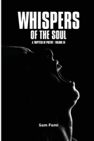 WHISPERS OF THE SOUL: A TRIPTYCH OF POETRY - VOLUME III B0C6P6H744 Book Cover